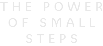 The Power of Small Steps